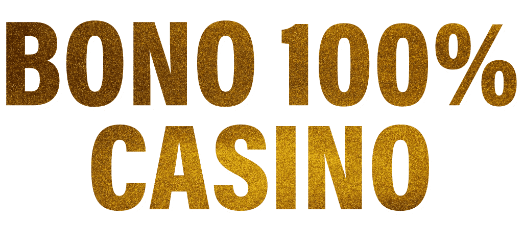 Bono 100% Casino